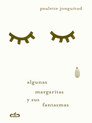 cover image of Algunas margaritas y sus fantasmas